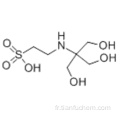 Acide éthanesulfonique 2 - [[2-hydroxy-1,1-bis (hydroxyméthyl) éthyl] amino] - CAS 7365-44-8